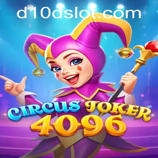 Unveiling the Magical World of CircusJoker4096: A Journey into the D10D Realm